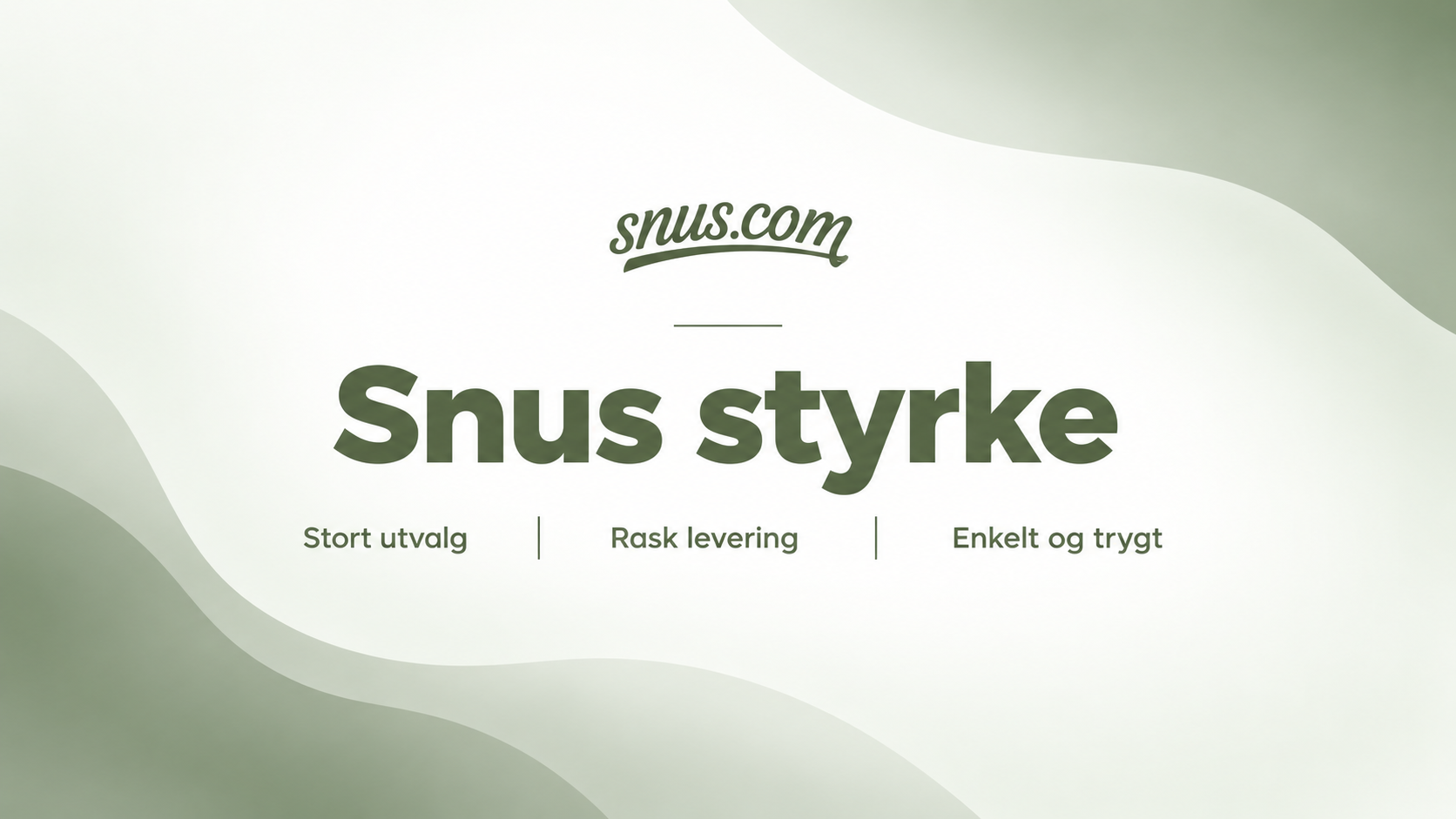 Snus styrke
